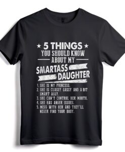 T-Shirt 5 Dinge, die Sie über meine kluge Tochter wissen sollten  Lustiges Papa-T-Shirt für stolze Väter frecher Töchter