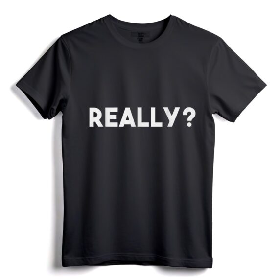 Wirklich? Lustiges sarkastisches T-Shirt  Leichtes T-Shirt mit mutiger Botschaft für Jugendliche und Erwachsene