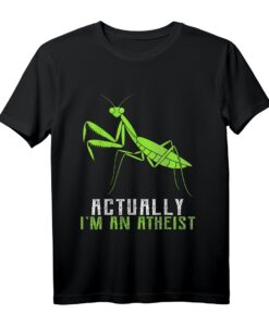 Actually I'm An Atheist Lustiges Praying Mantis T-Shirt  Humorvolles Statement für Atheisten