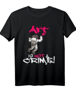 Art Is Not A Crime Graffiti Street Art T-Shirt mit Astronaut und Sprühdose  Perfektes Streetwear für Sprayer, Graffiti Fans und Space Enthusiasten