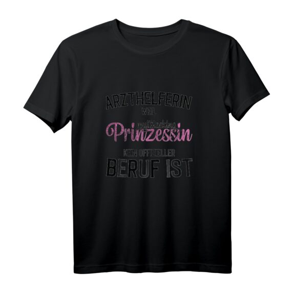 Arzt Helfer Prinzessin Geschenk für MFA T-Shirt - Lustiges Design für medizinisches Fachpersonal, Damen, Humorvolles Geschenk