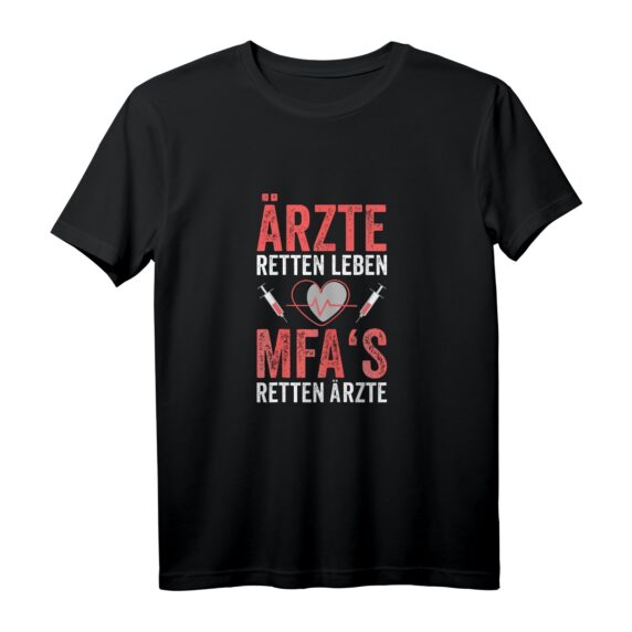 Ärzte Retten Leben MFA's Retten Ärzte T-Shirt - Lustiges Geschenk für Medizinische Fachangestellte, Abschluss & Berufsstart