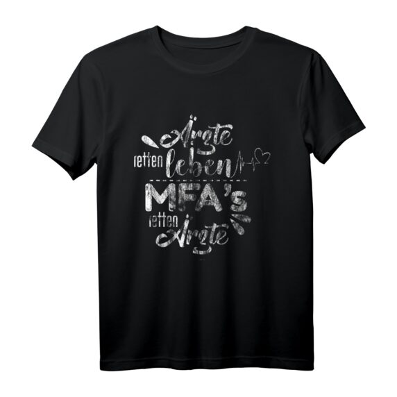 ÄRZTE RETTEN LEBEN MFAS RETTEN ÄRZTE T-SHIRT - Geschenkidee für Arzthelferinnen & medizinische Fachangestellte