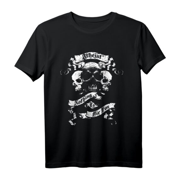 Atheist Nothing To Die For Design - Anti-Religion T-Shirt mit gotischem Stil, Schädelgrafik und Schriftrollen  Perfektes Geschenk für Humanisten und Skeptiker