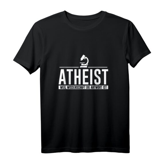 Atheist Wissenschaft Wissenschaftler T-Shirt - Lustiges Design für Forscher, Skeptiker und Naturwissenschafts-Enthusiasten