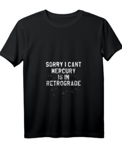 Damen Lustiges Astrologie T-Shirt mit Spruch 'Sorry I Can't Mercury Is In Retrograde'  Trendiges Retrograde-Motiv für Frauen