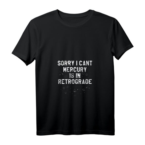 Damen Lustiges Astrologie T-Shirt mit Spruch 'Sorry I Can't Mercury Is In Retrograde'  Trendiges Retrograde-Motiv für Frauen