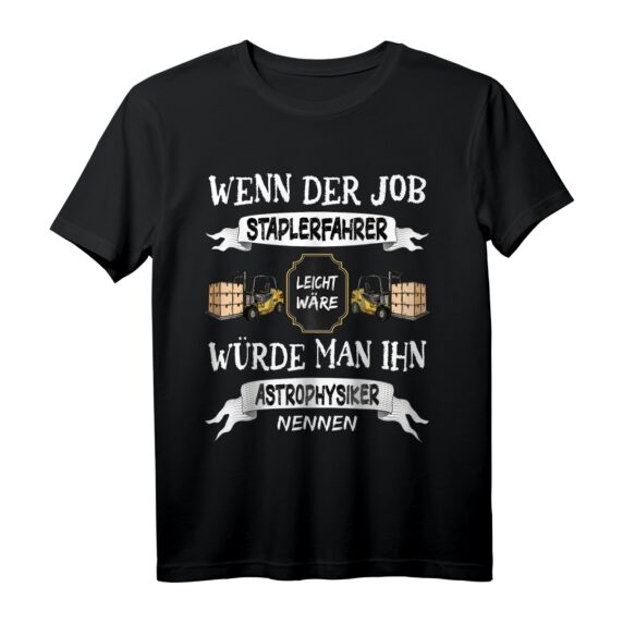 Gabelstaplerfahrer Kein Leichter Job T-Shirt  Lustiges Lagerpersonal Geschenk für Staplerfahrer & Lageristen