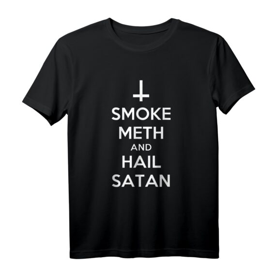 Humorous 'Smoke Meth And Hail Satan' T-Shirt - Funny Atheist & Satanist Saying for Festivals, Halloween, Christmas & Gifts