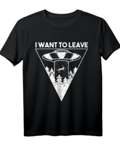 I Want To Leave T-Shirt  Alien & UFO Motiv für UFO-Fans, Area 51 Enthusiasten und Weltraumliebhaber