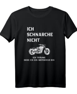 Ich schnarche nicht  Lustiges Bikerstyle T-Shirt mit Motorradaufdruck für Motorradfahrer, Biker & Motorradliebhaber