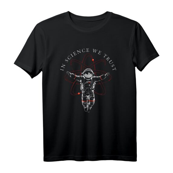 In Science We Trust T-Shirt - Satirisches Design mit Astronaut und Atom für Atheisten, Humanisten und Wissenschaftsliebhaber