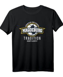 Kämpfen und Siegen Magdeburg T-Shirt  Lustiges Fußball Fan-Shirt mit Tradition, ideal als Geschenk für Magdeburg-Fans