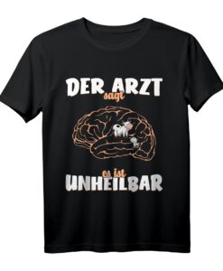 Lustiges Kuh T-Shirt mit Spruch 'Der Arzt sagt es ist Unheilbar'  Perfektes Geschenk für Bäuerinnen, Bauern, Tierliebhaber und Humorfanatiker
