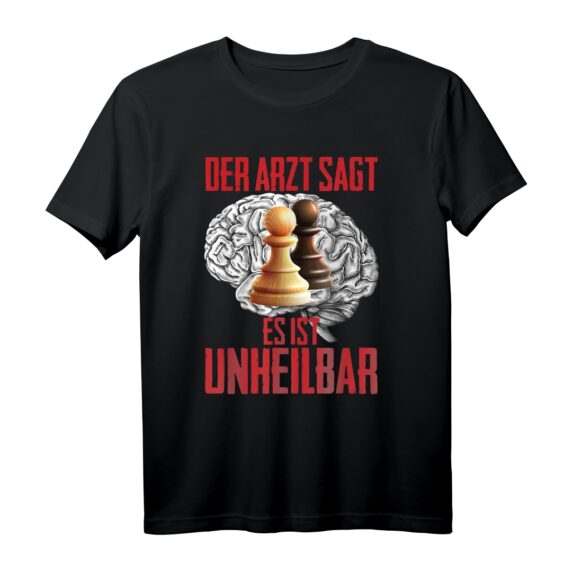 Lustiges Schach Shirt mit Aufdruck 'Der Arzt Sagt Es Ist Unheilbar'  Perfektes Geschenk für Schachliebhaber zu Geburtstag, Weihnachten & mehr