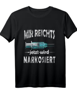 Mir reichts Anästhesie Narkose Arzt T-Shirt  Humorvolles Outfit für Anästhesisten, Notfallsanitäter & Chirurgen