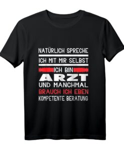 Natürlich spreche ich mit mir selbst Ich bin Arzt T-Shirt - Lustiges Medizinisches Geschenk für Ärzte, Medizinstudenten & Pflegepersonal