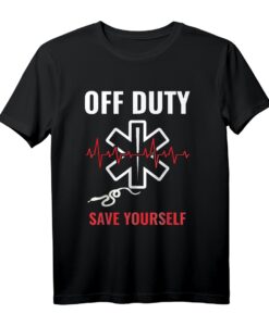 Off Duty Save Yourself  Lustiges Arzt Medizin Ersthelfer T-Shirt für Ärzte, MFA & Notfallpersonal als Geschenkidee