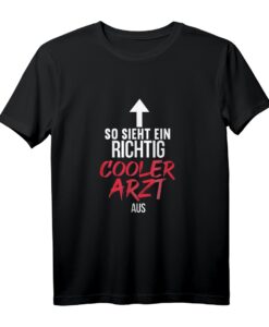 So Sieht Ein Richtig Cooler Arzt Aus T-Shirt  Lustiges Arzt Design für Mediziner, Chirurgen & Chefarzt