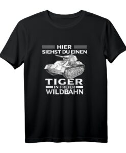Tiger in freier Wildbahn Panzer T-Shirt - Lustiges Militär Geschenk für Soldaten, Panzerfahrer & Panzerfans