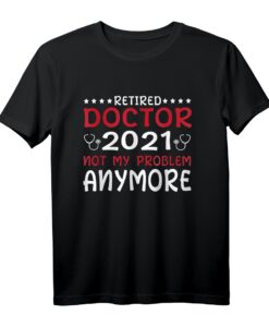 Tolles 2021 Arzt im Ruhestand Spruch T-Shirt  Humorvolles Geschenk für Pensionäre, Kollegen und Freunde