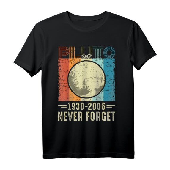 Vergessen Sie niemals Pluto Planet T-Shirt - Lustiges Astronomie-Outfit für Weltraum-Nerds & Earth Day Fans