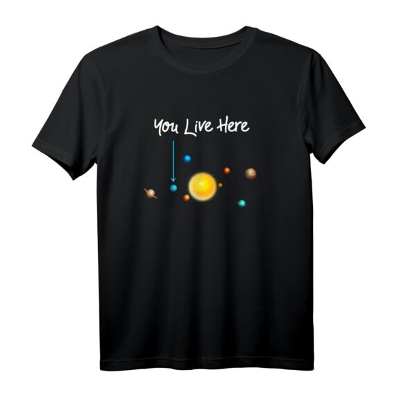 You Live Here Astronomie Galaxie Weltraum Sonnensystem T-Shirt  Perfektes Geschenk für Wissenschaftler, Astronomie-Fans und Weltraumbegeisterte